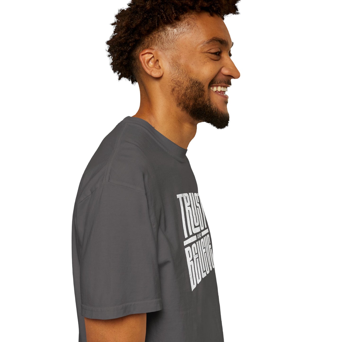 Trust and Believe - Comfort Colors