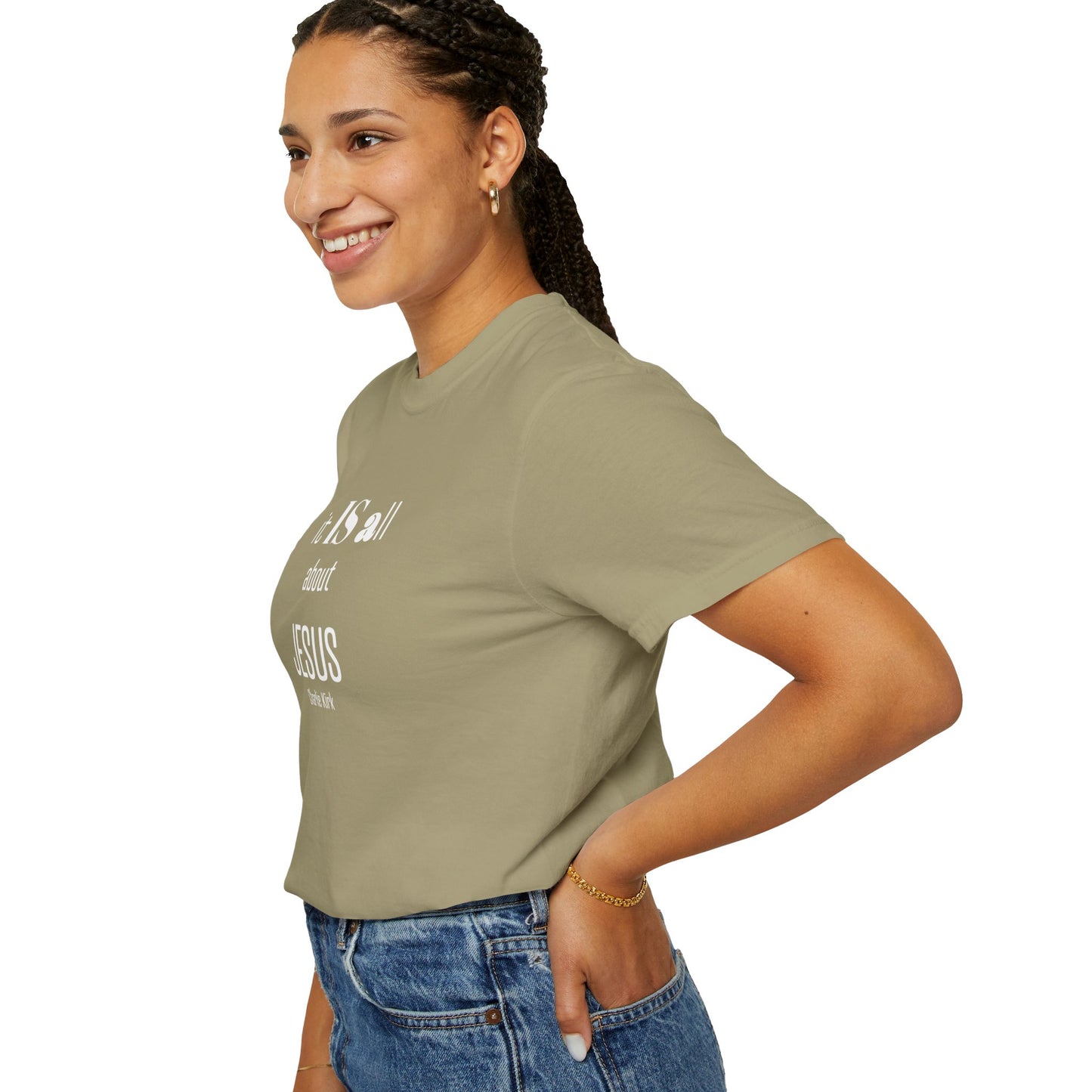 It IS all About Jesus - Charlie Kirk Tee - Comfort Colors