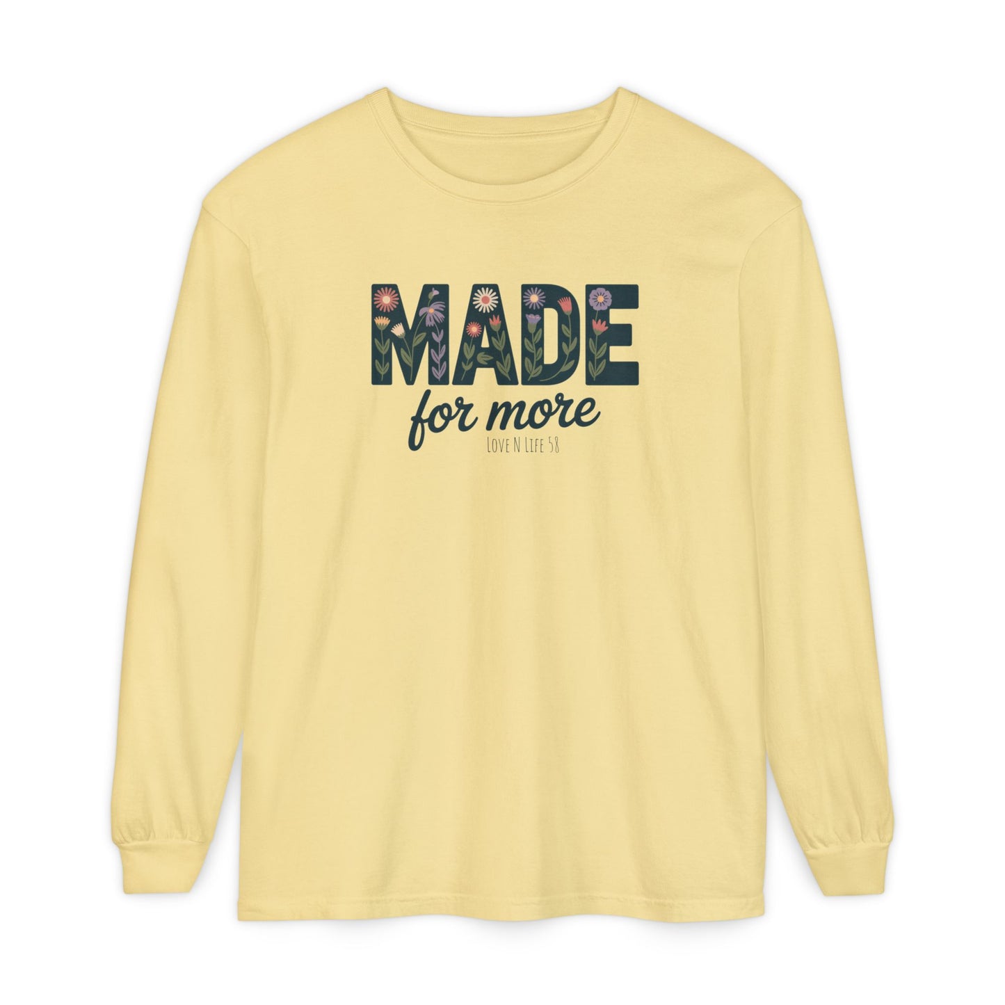 Made For More - Comfort Colors Long Sleeve