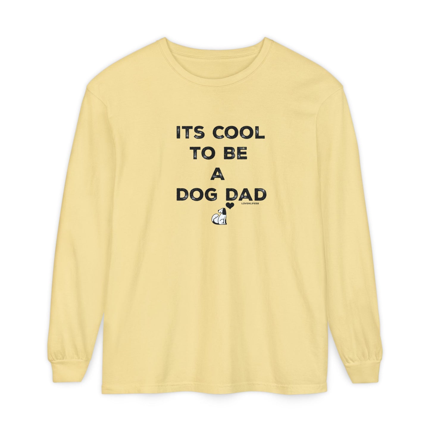 Its Cool to Be a Dog Dad Long Sleeve Tee