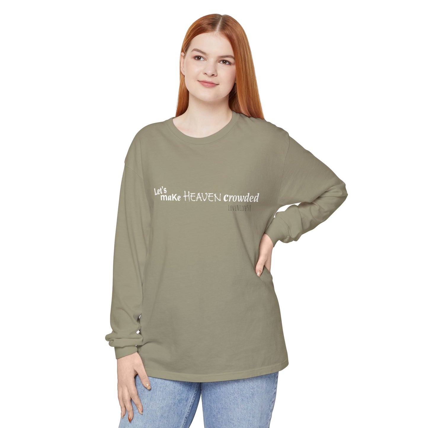 Let's Make Heaven Crowded Long Sleeve Tee
