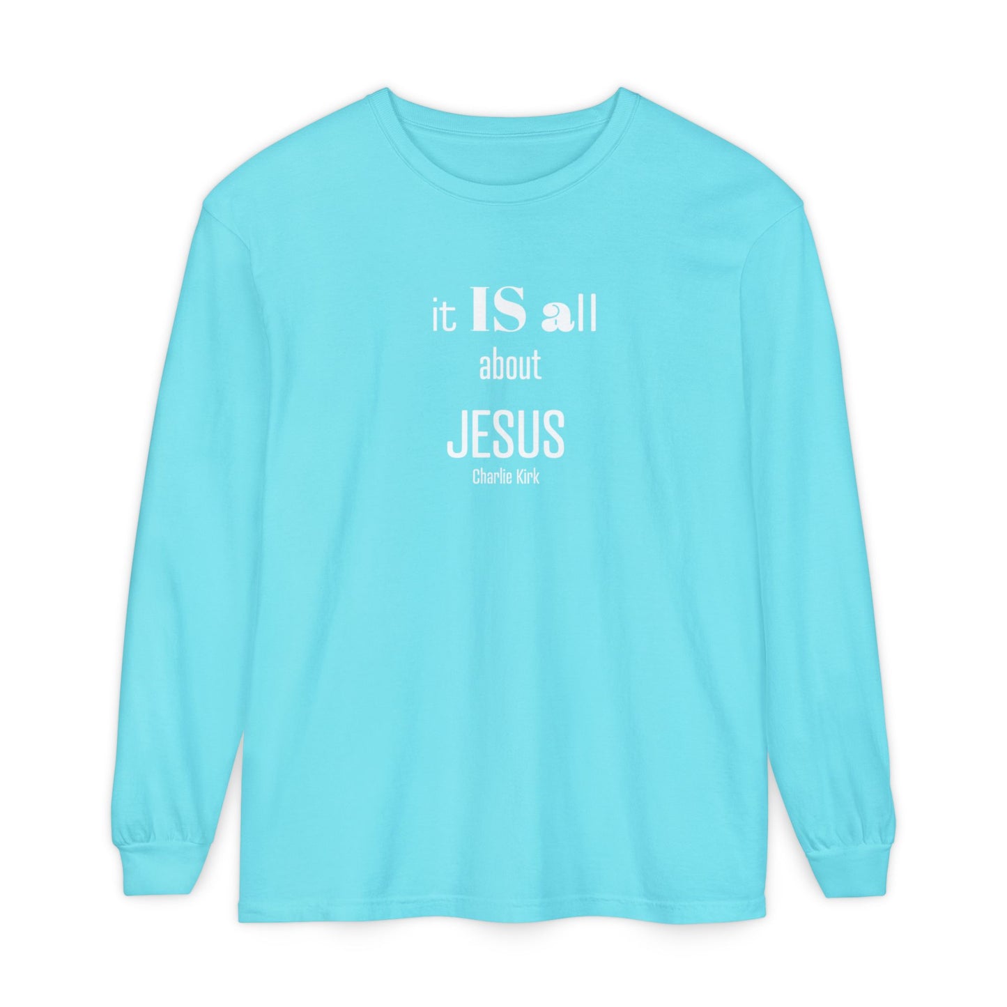 It IS all About JESUS Charlie Kirk TEE - Comfort Colors