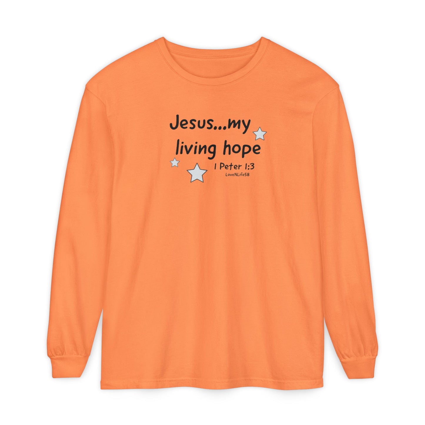 Jesus My Living Hope Tee - Comfort Colors Long Sleeve