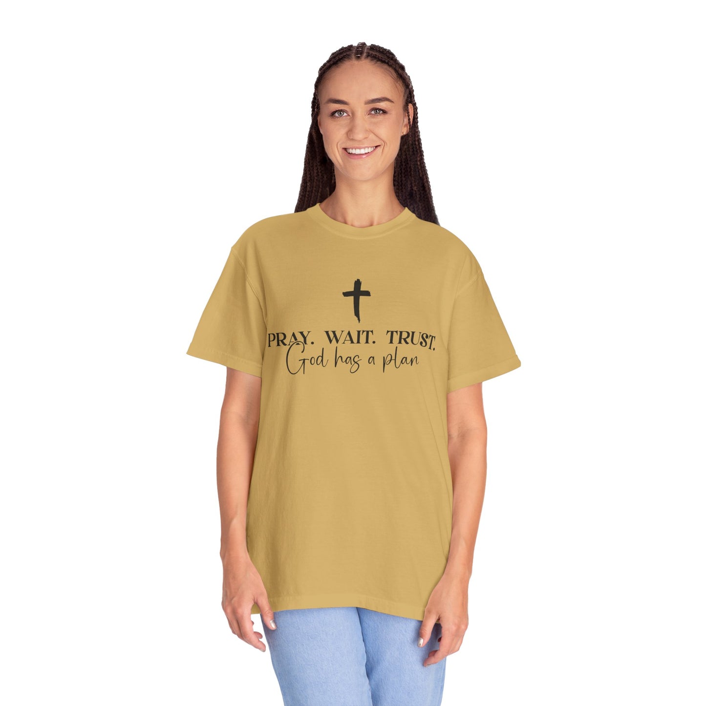 Pray Wait Trust - Comfort Colors