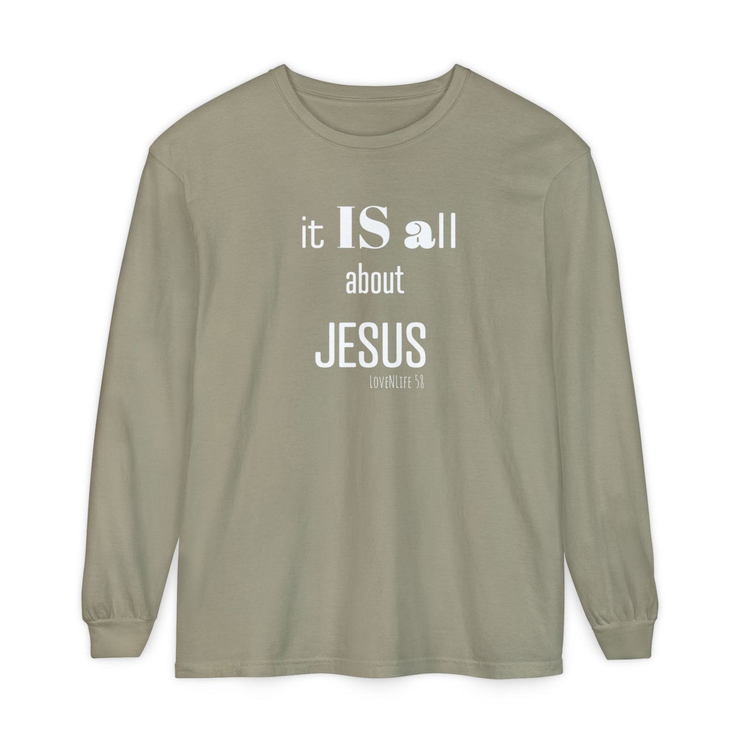 It IS all About JESUS Long Sleeve Tee