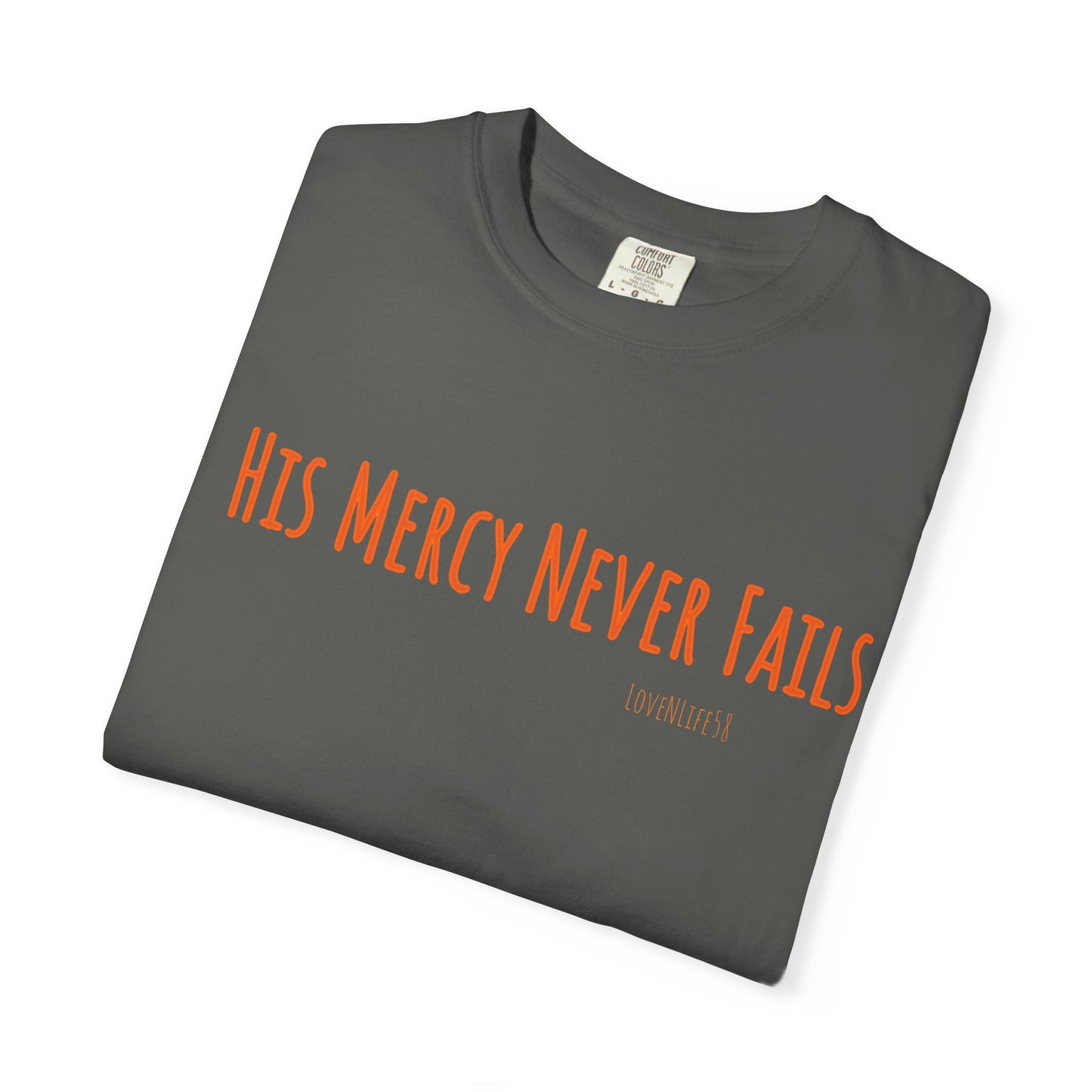 His Mercy Never Fails - Comfort Colors