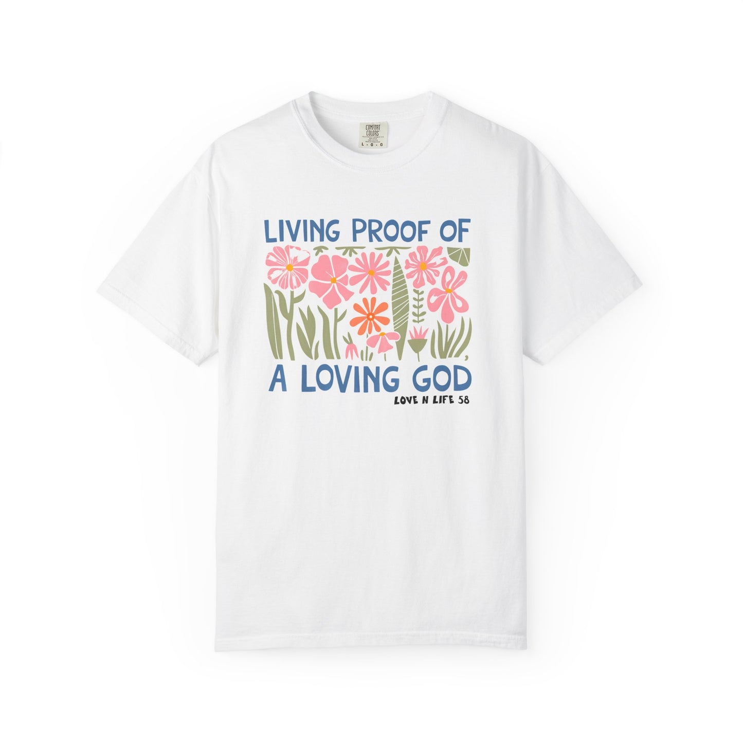 Living Proof of A Loving God Tee