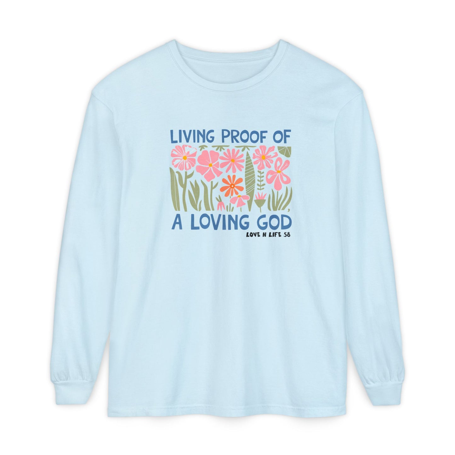 Living Proof of a Loving God Long Sleeve Tee