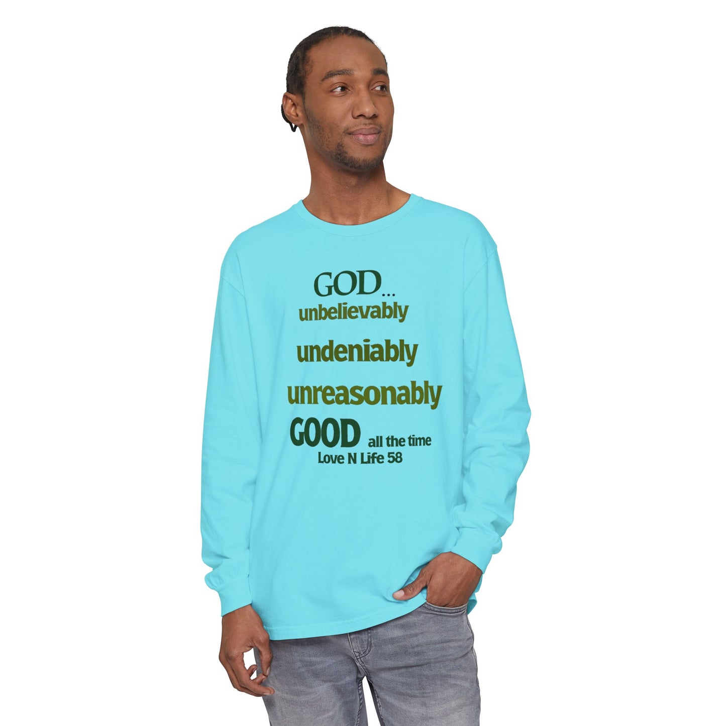 God Unbelievably Good Long Sleeve Tee