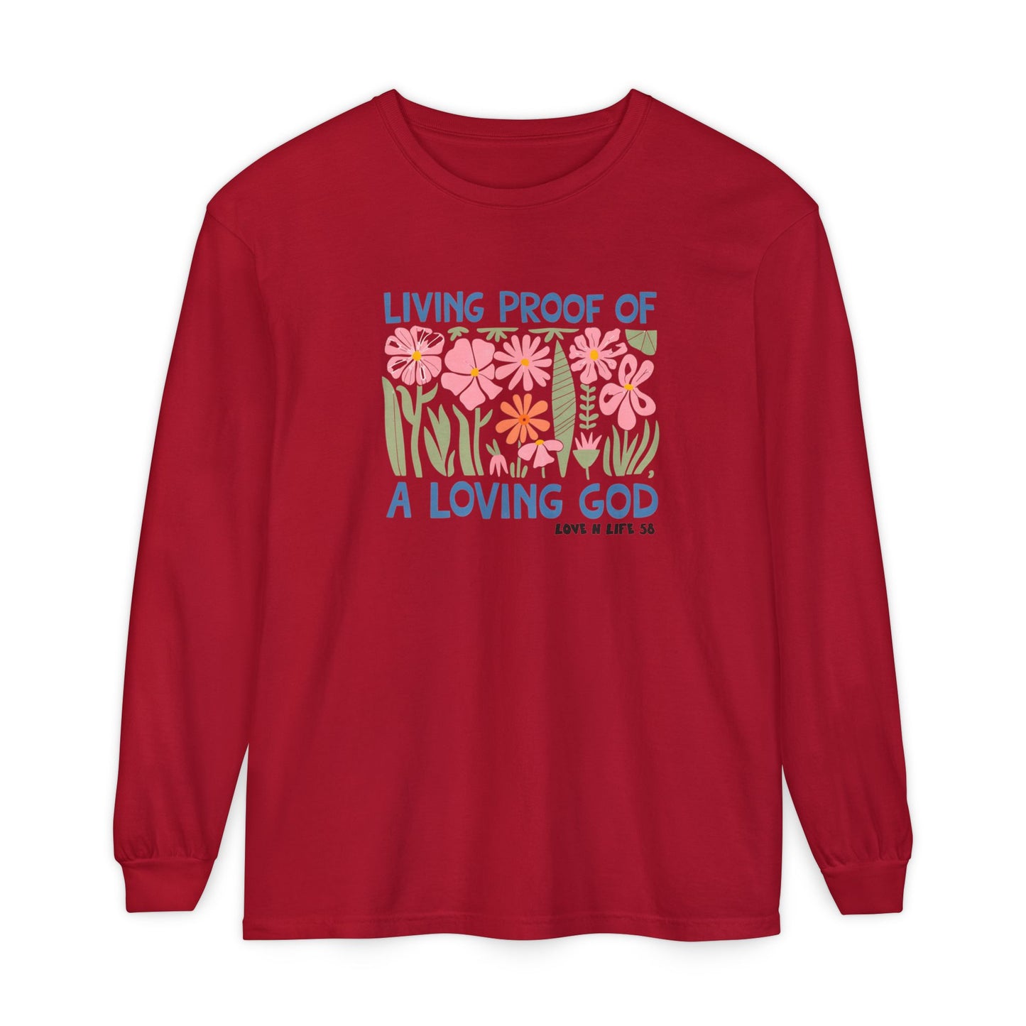Living Proof of a Loving God Long Sleeve Tee