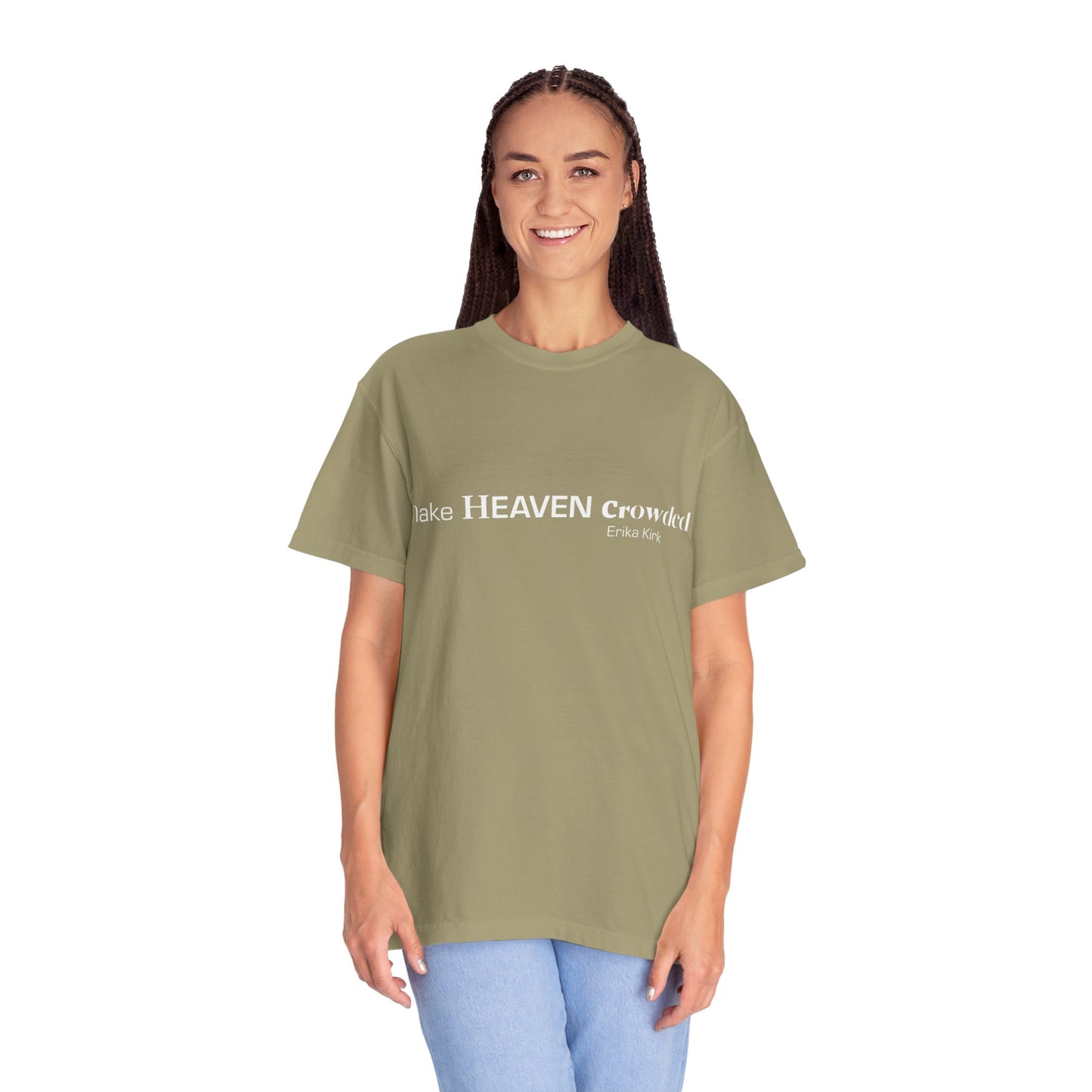 Make Heaven Crowded Tee Erika Kirk - Comfort Colors
