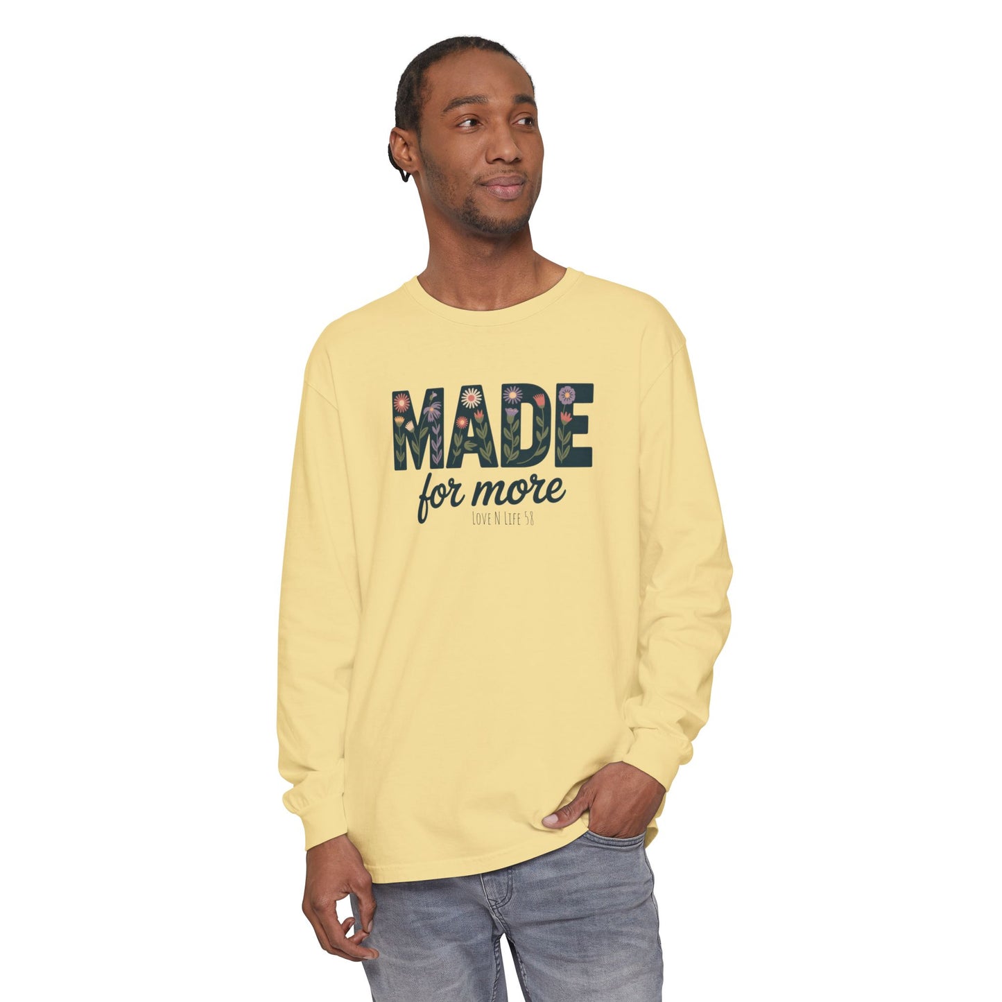 Made For More - Comfort Colors Long Sleeve