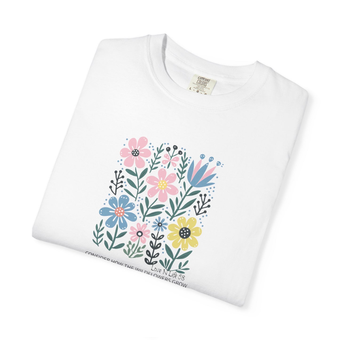 Consider the Wildflowers - Comfort Colors