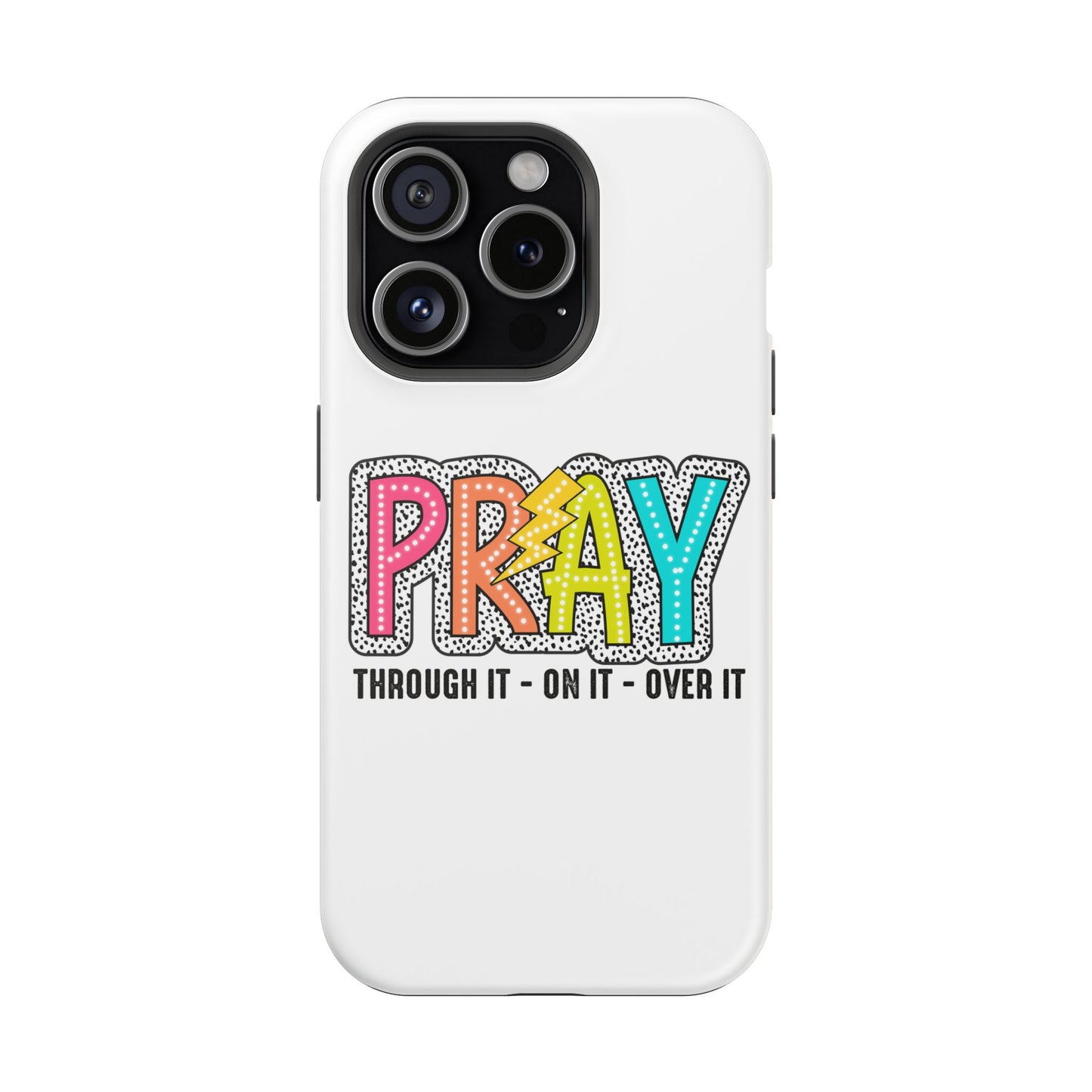 Pray Magnetic Phone Case - Inspirational Tough Case, Prayer Phone Cover