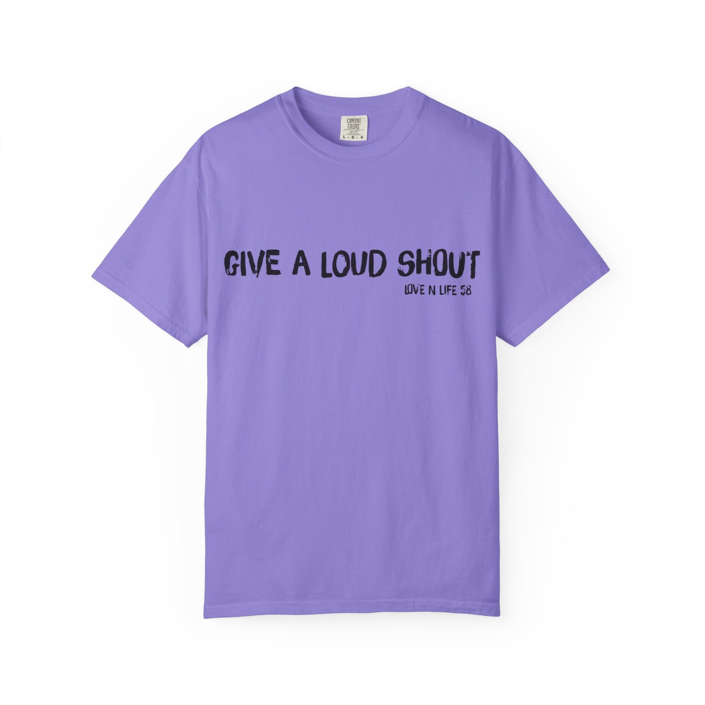 Give a Loud Shout Tee