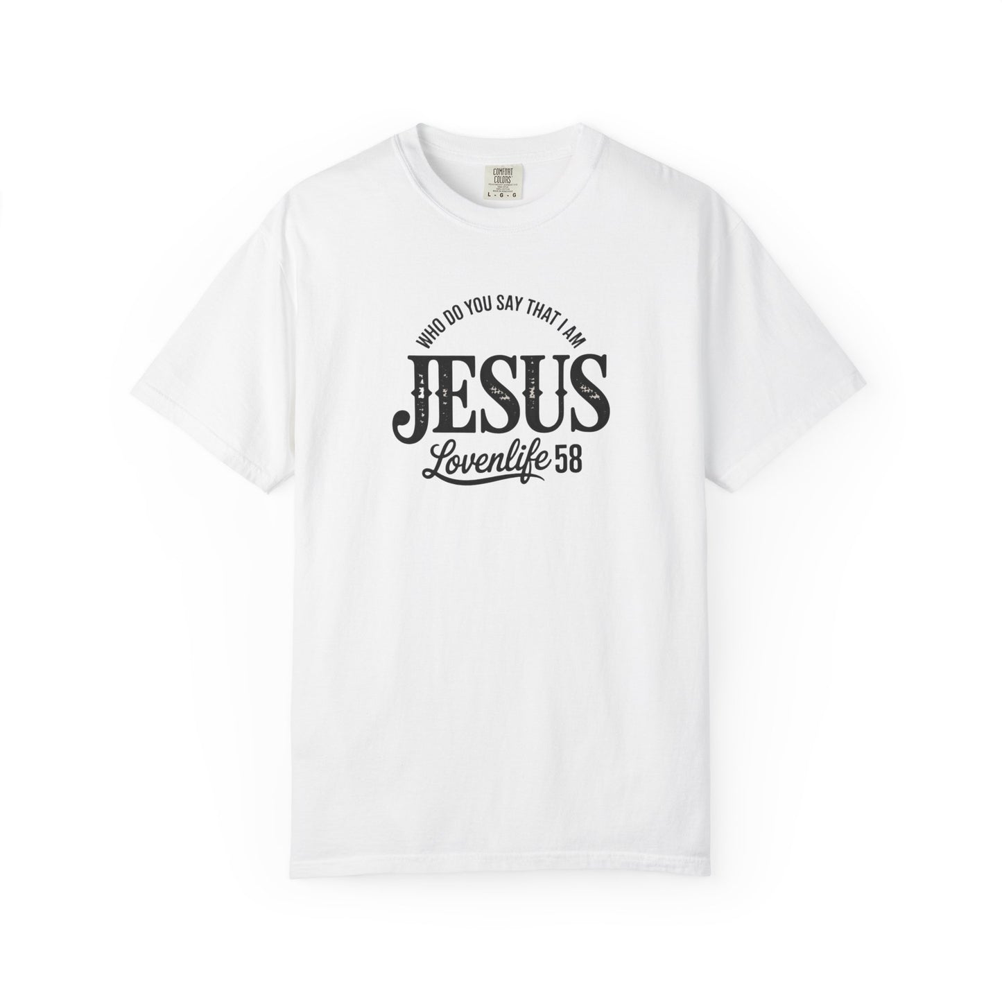Who Do You Say That I Am Tee - Comfort Colors