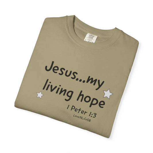 Jesus My Living Hope - Comfort Colors