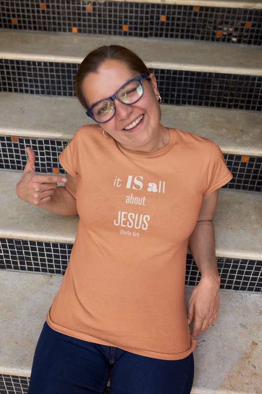 It IS all About Jesus - Charlie Kirk Tee - Comfort Colors