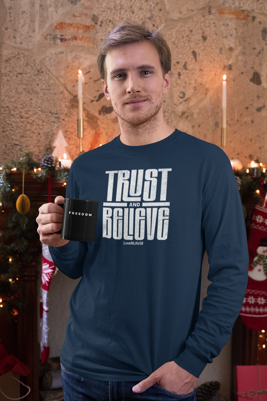 TRUST and BELIEVE Long Sleeve Tee
