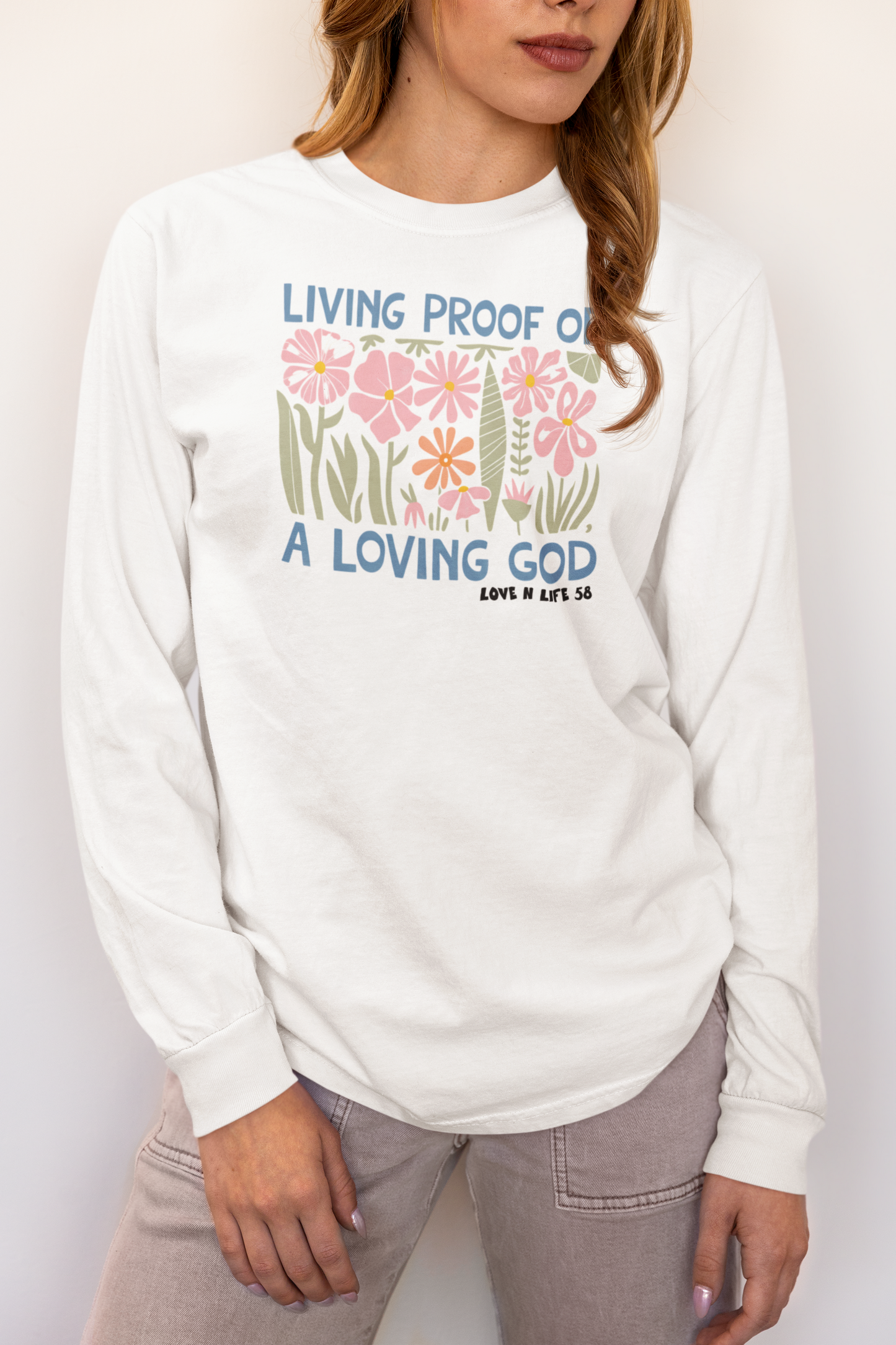 Living Proof of a Loving God Long Sleeve Tee