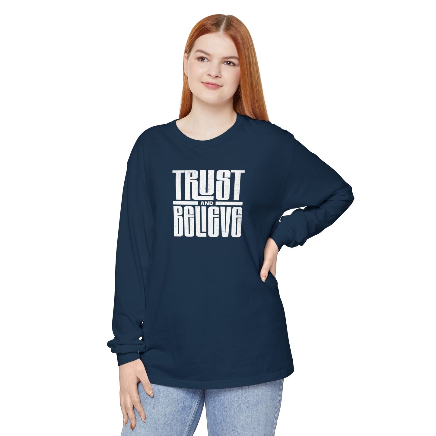 Trust and Believe Comfort Colors Long Sleeve