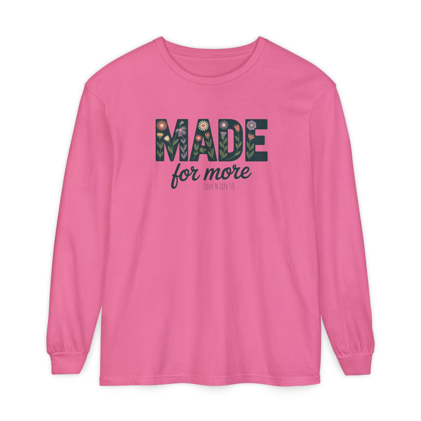 Made For More - Comfort Colors Long Sleeve