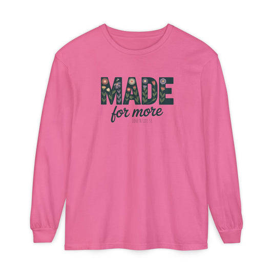 Made For More - Comfort Colors Long Sleeve