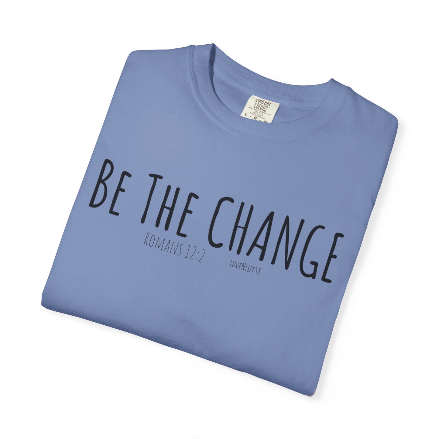 "Be The Change" Tee