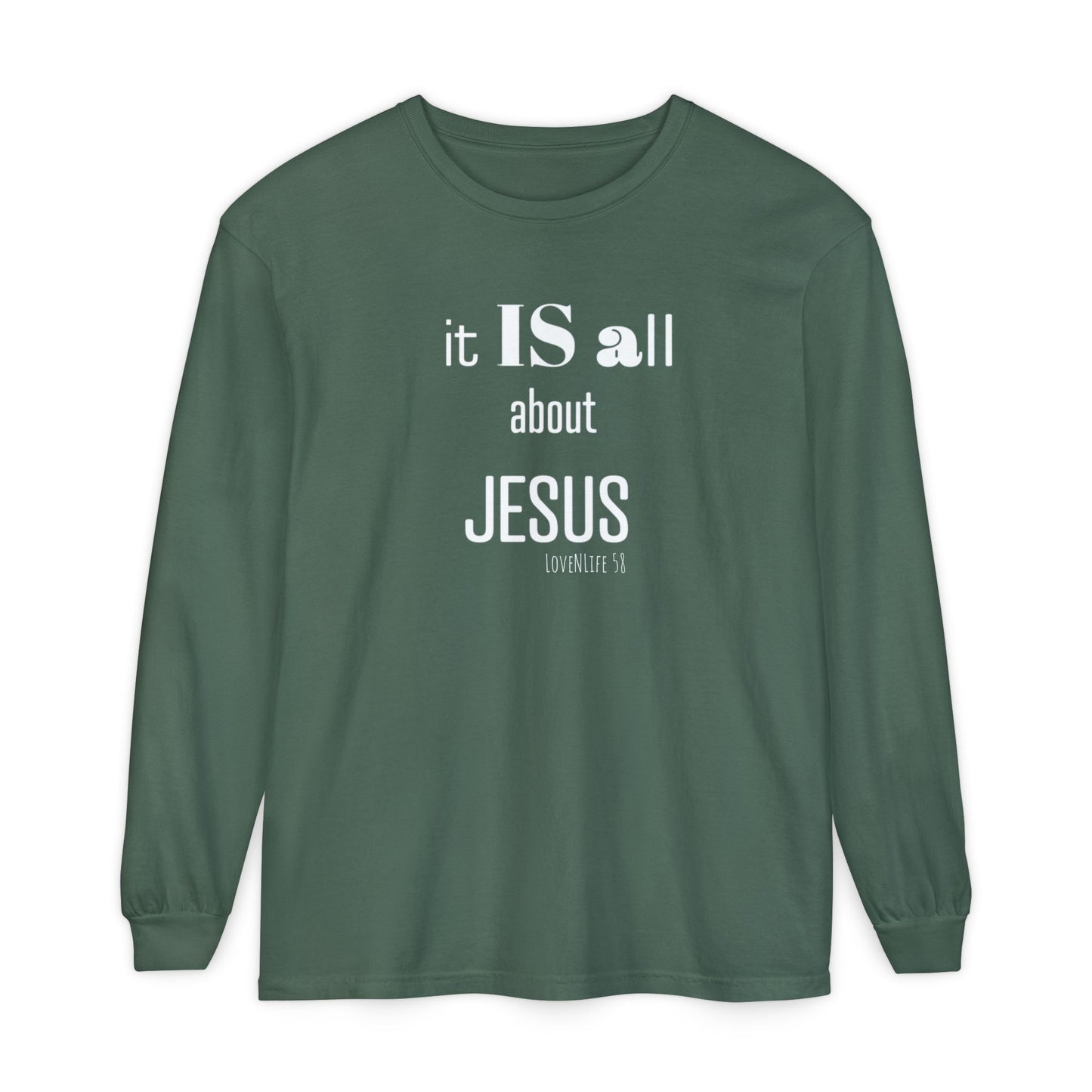 It IS all About JESUS Long Sleeve Tee