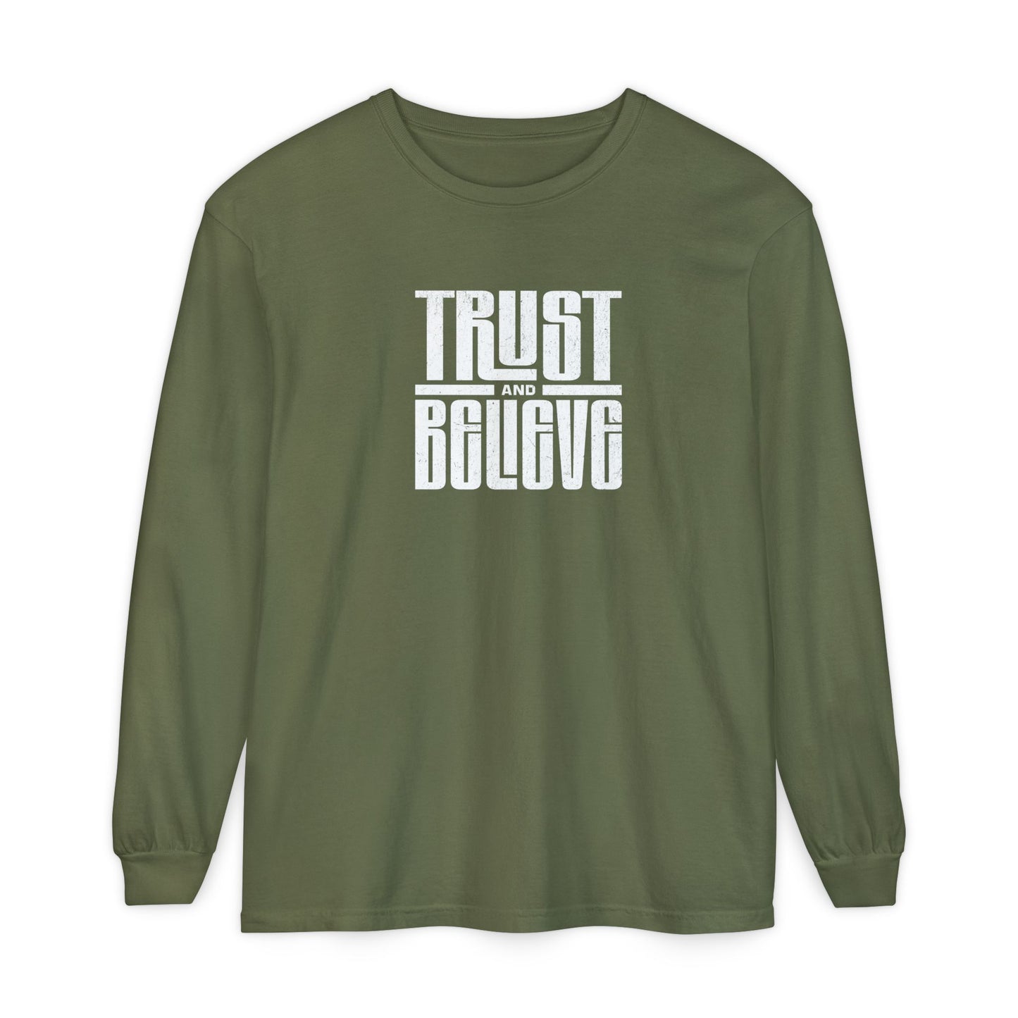 Trust and Believe-Long Sleeve Tee - Comfort Colors