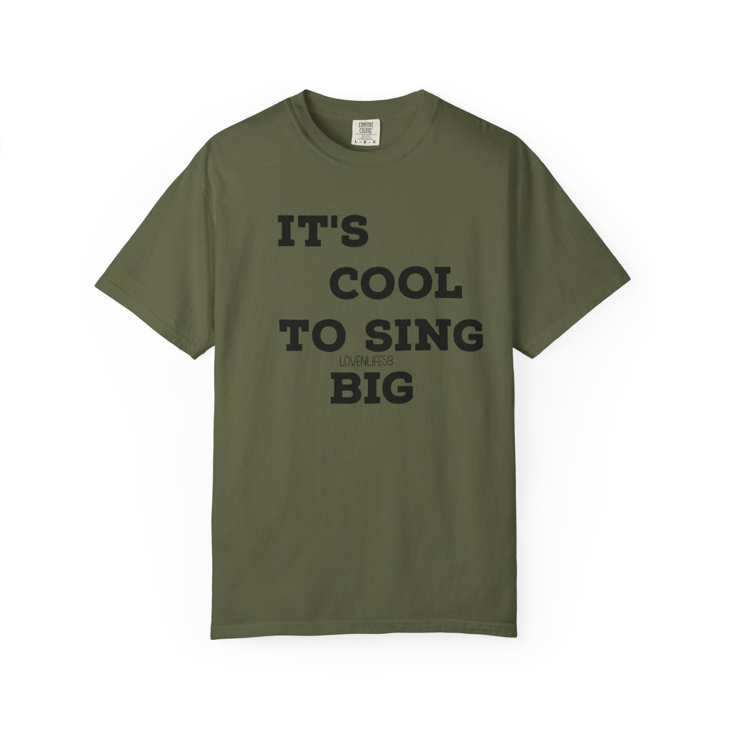IT’S COOL to SING BIG Tee