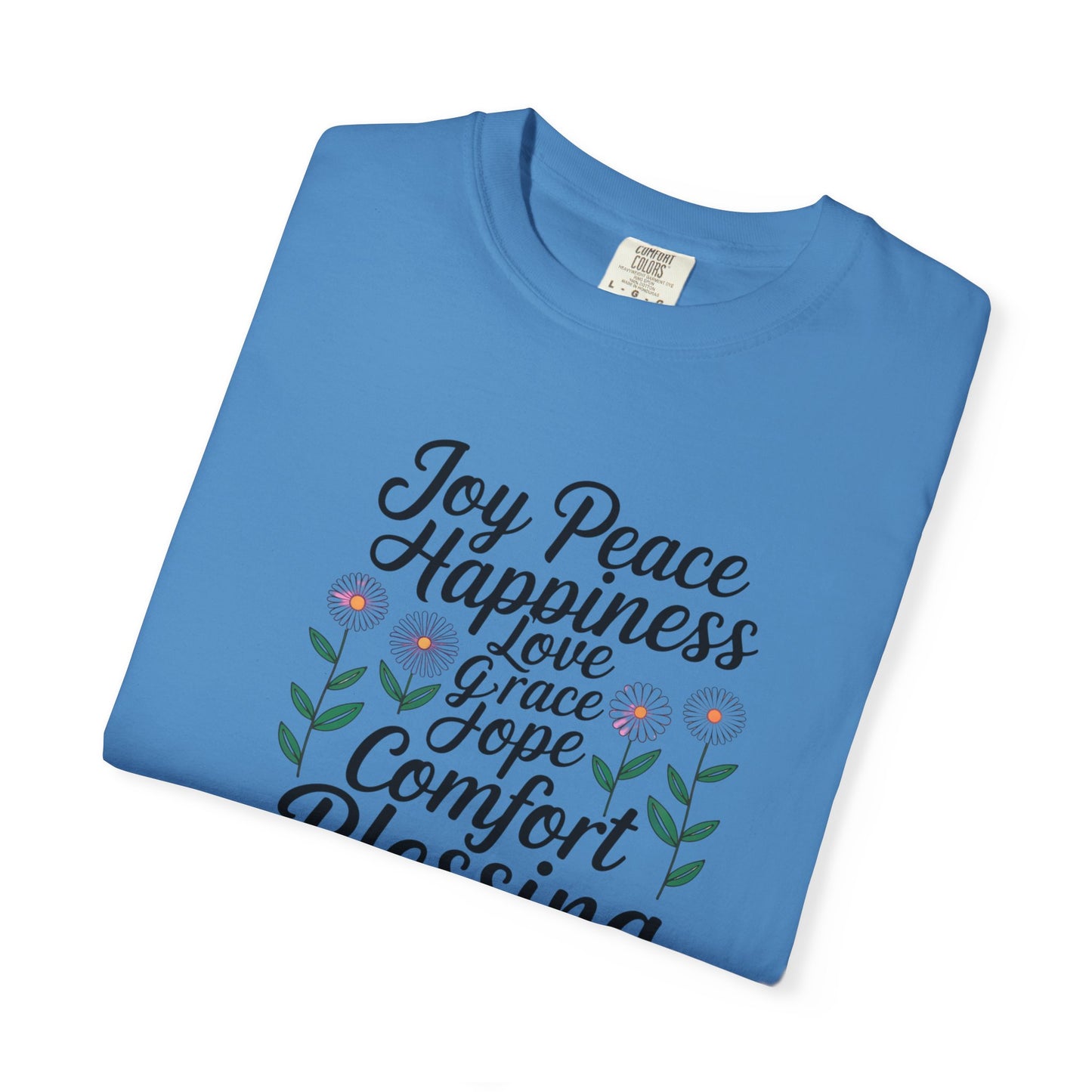 Joy Happiness and Love Tee - Comfort Colors
