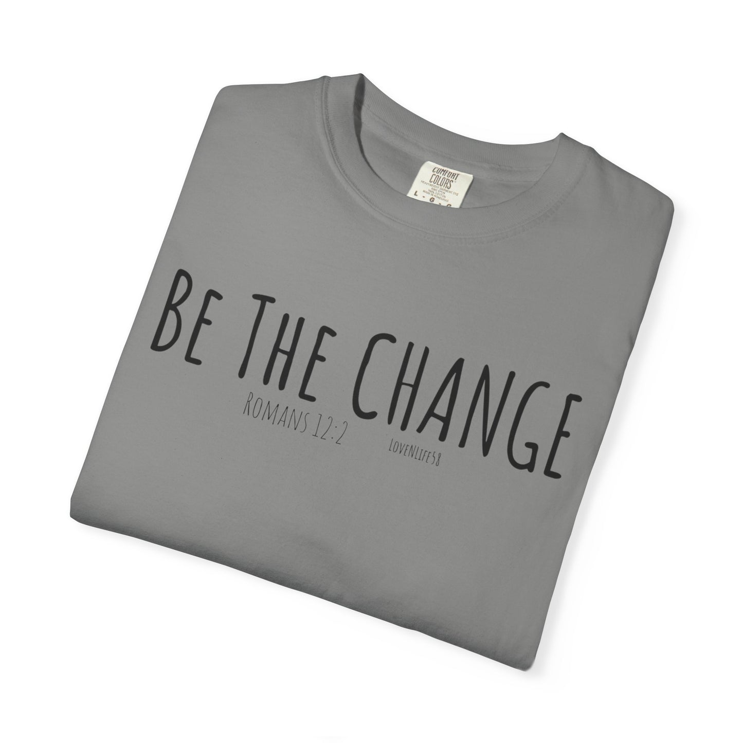 "Be The Change" Tee