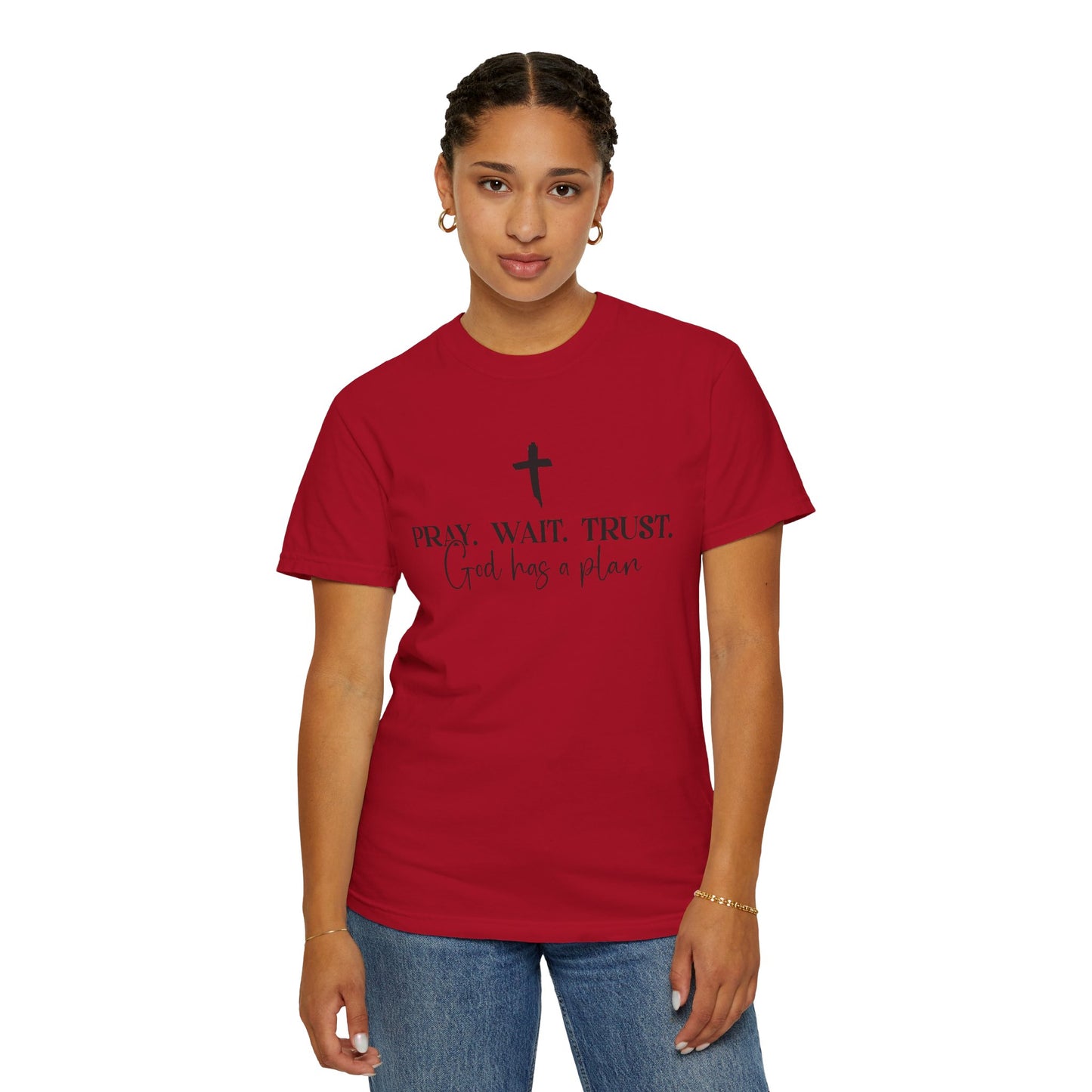 Pray Wait Trust - Comfort Colors