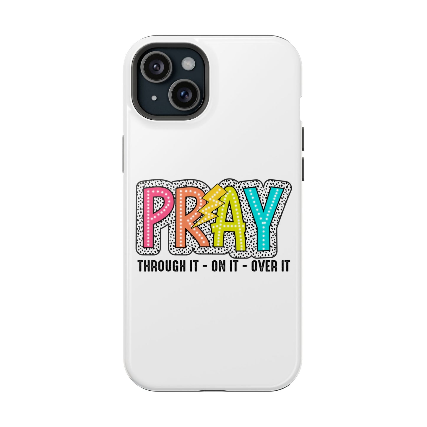 Pray Magnetic Phone Case - Inspirational Tough Case, Prayer Phone Cover