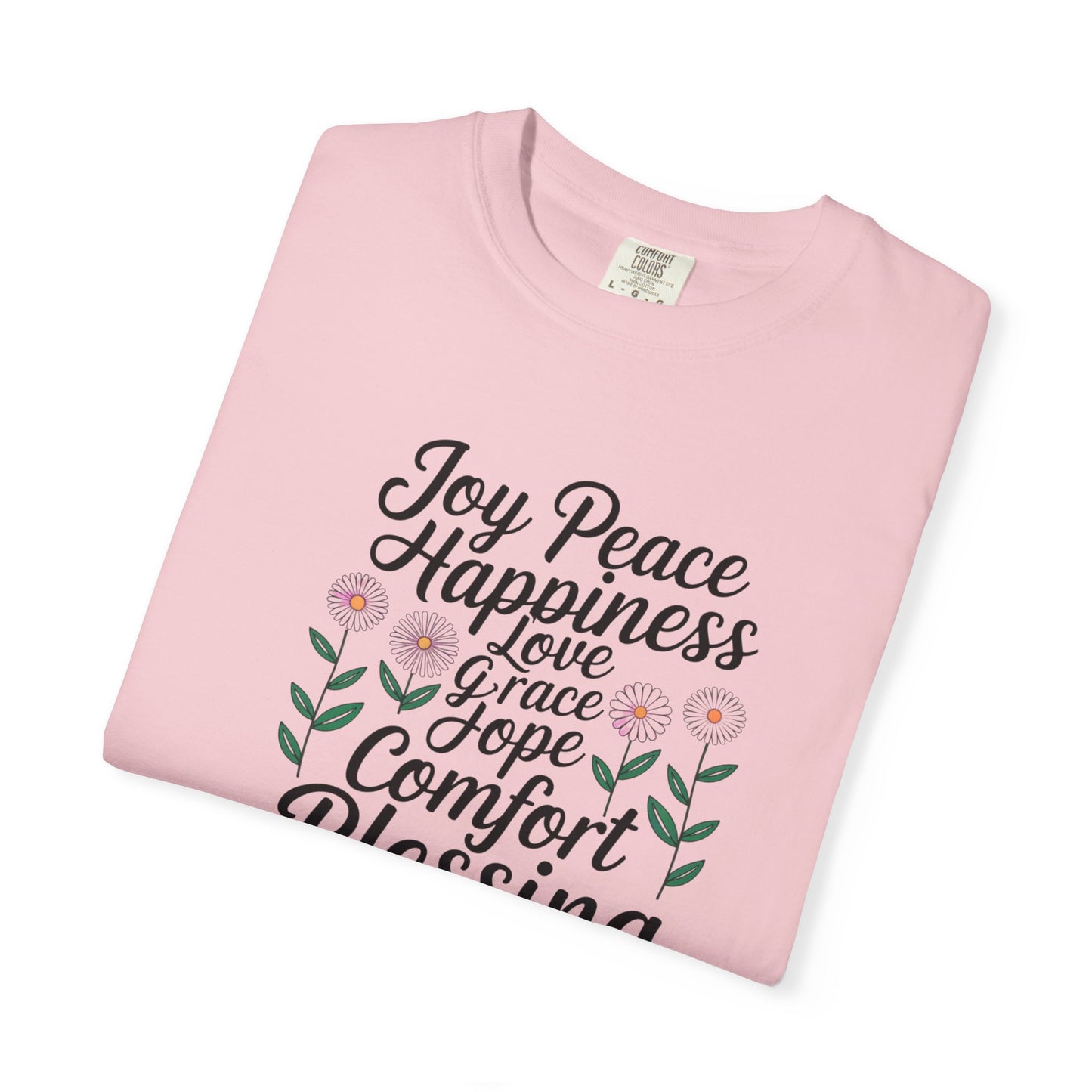 Joy Happiness and Love Tee - Comfort Colors