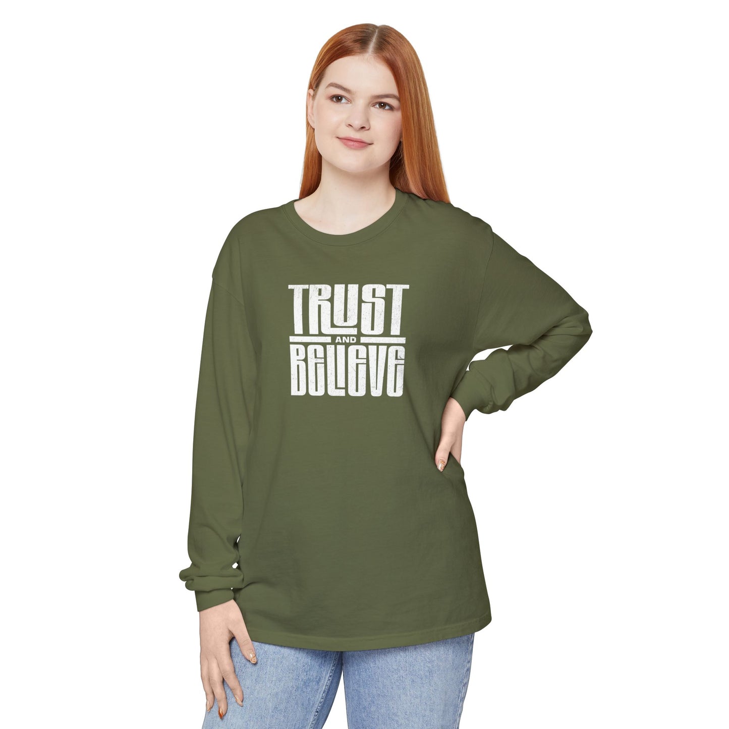 Trust and Believe Comfort Colors Long Sleeve