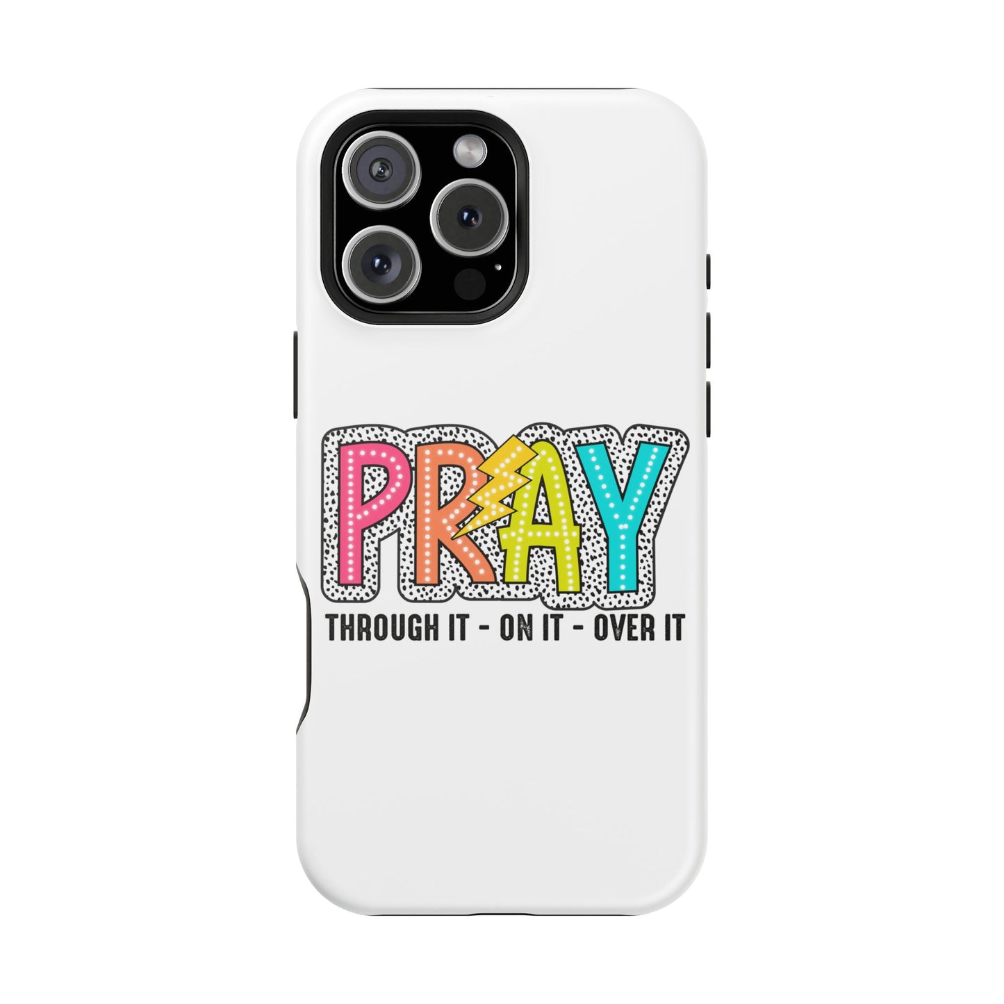 Pray Magnetic Phone Case - Inspirational Tough Case, Prayer Phone Cover