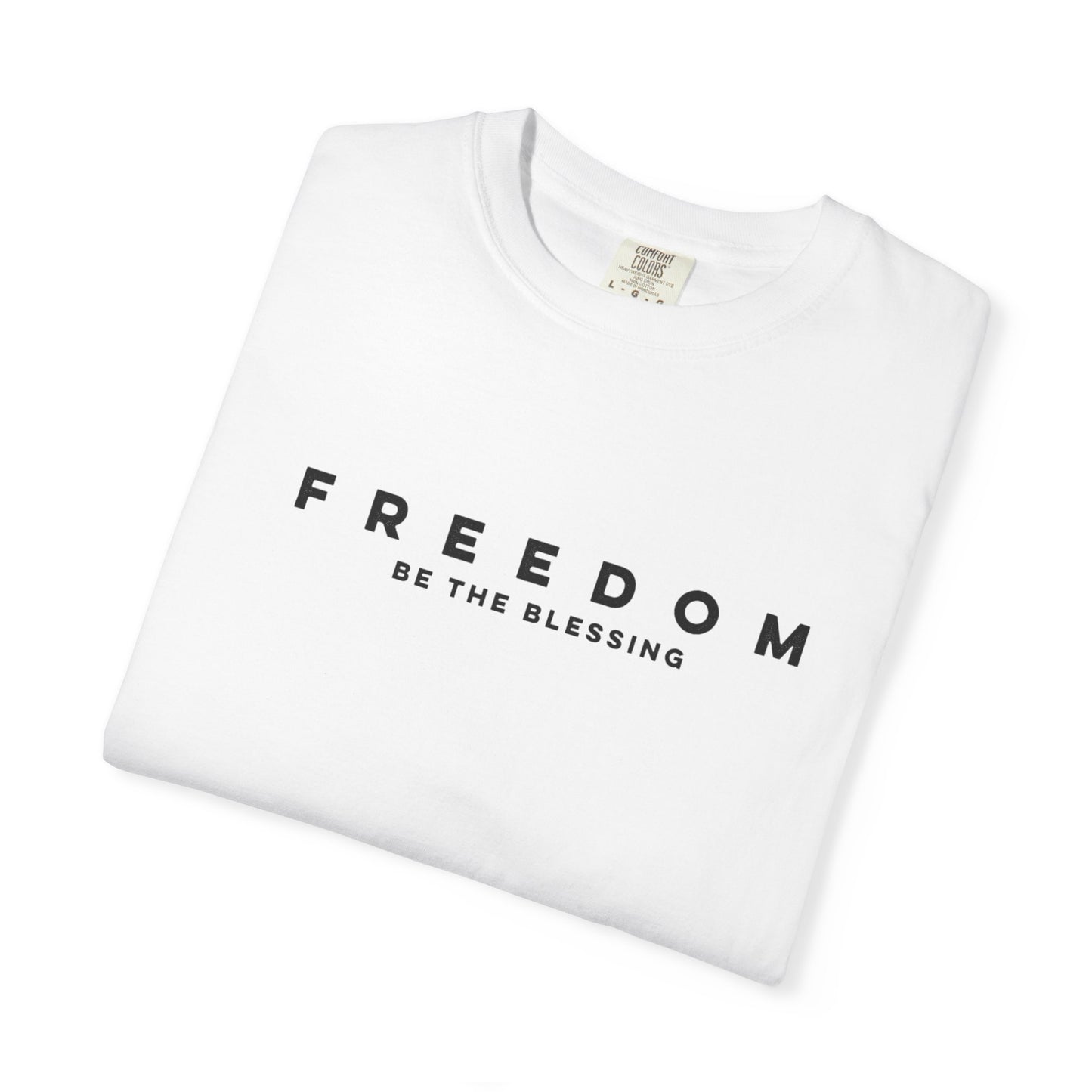 FREEDOM Be The Blessing Tee