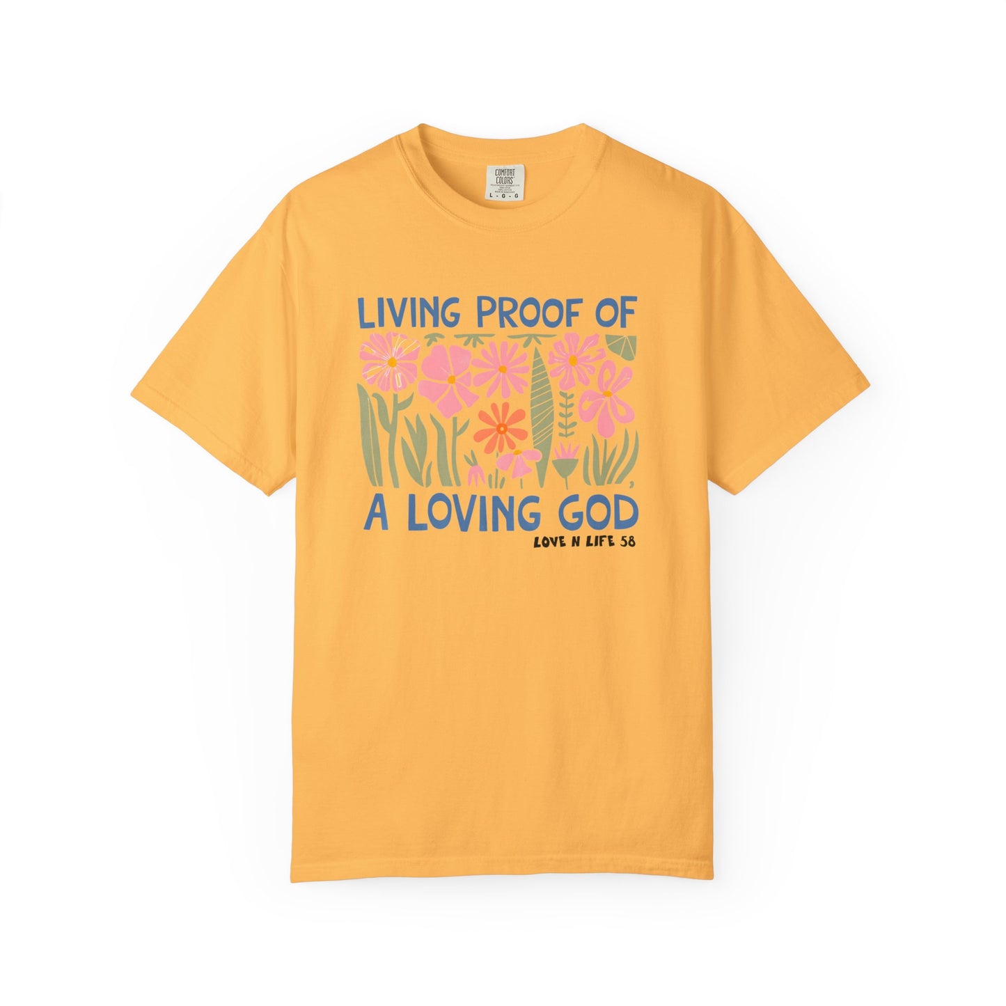 Living Proof of A Loving God Tee