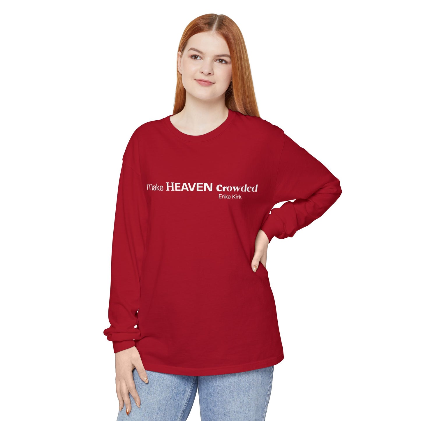 Make Heaven Crowded Long Sleeve Tee Erika Kirk - Comfort Colors