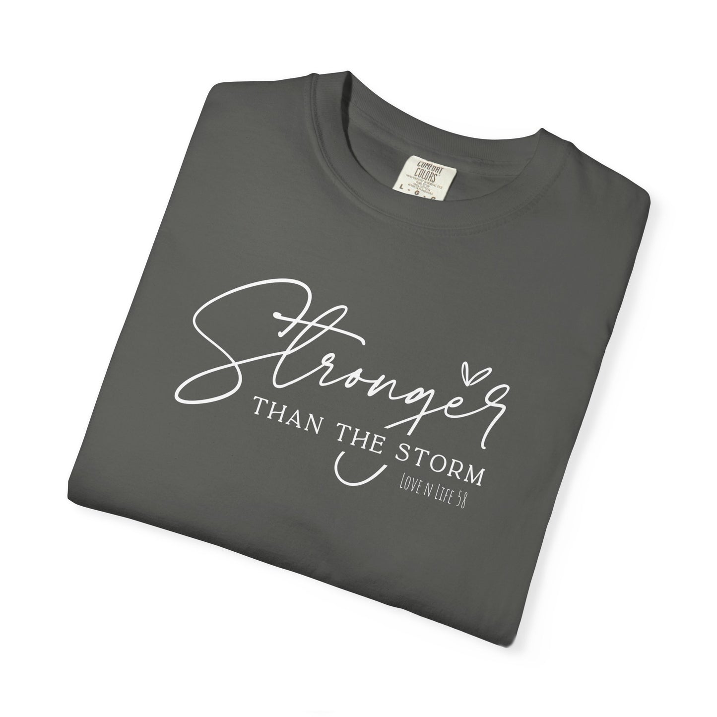 Stronger Than the Storm Tee - Comfort Colors