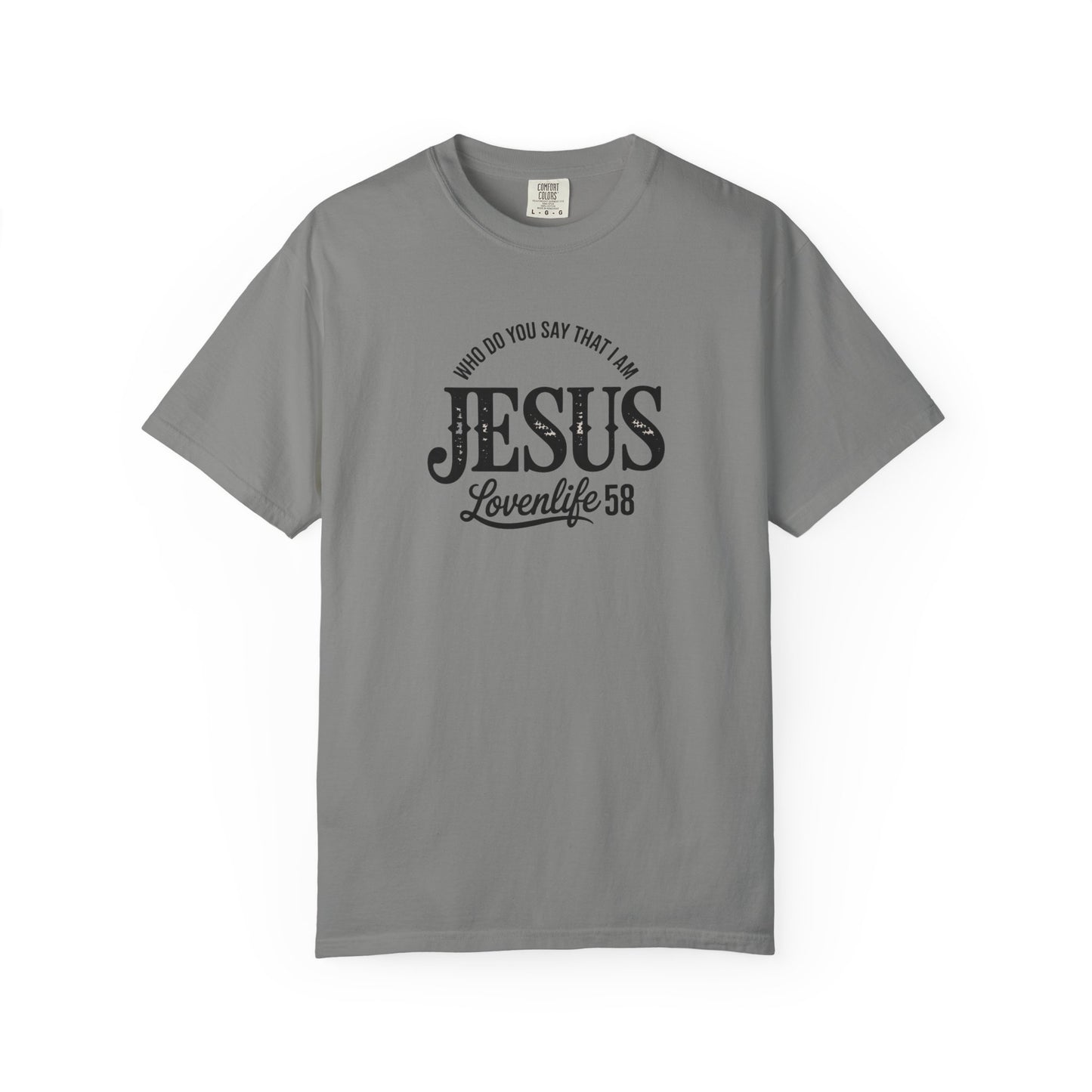 Who Do You Say That I Am Tee - Comfort Colors