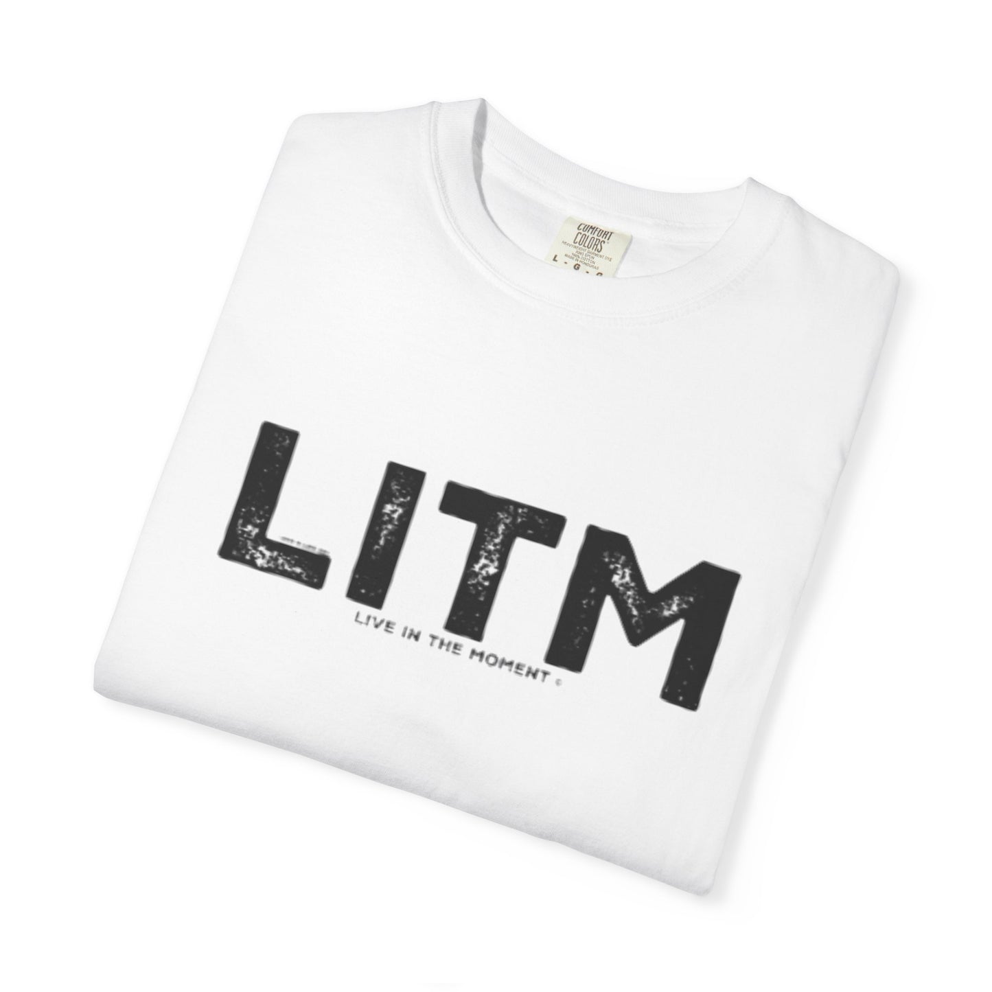 LITM - Live In The MOMENT Tee - Comfort Colors