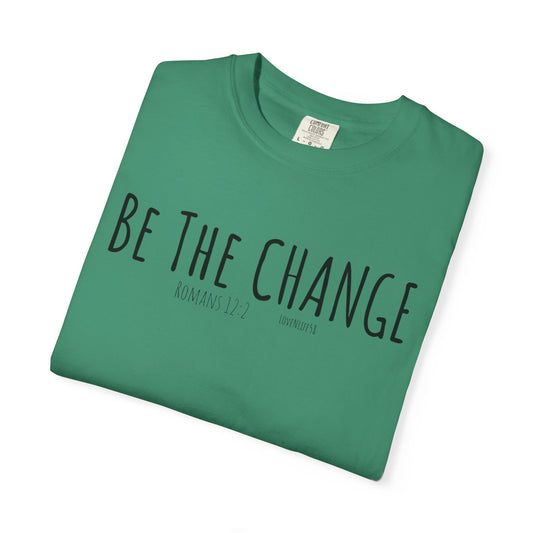 "Be The Change" Tee