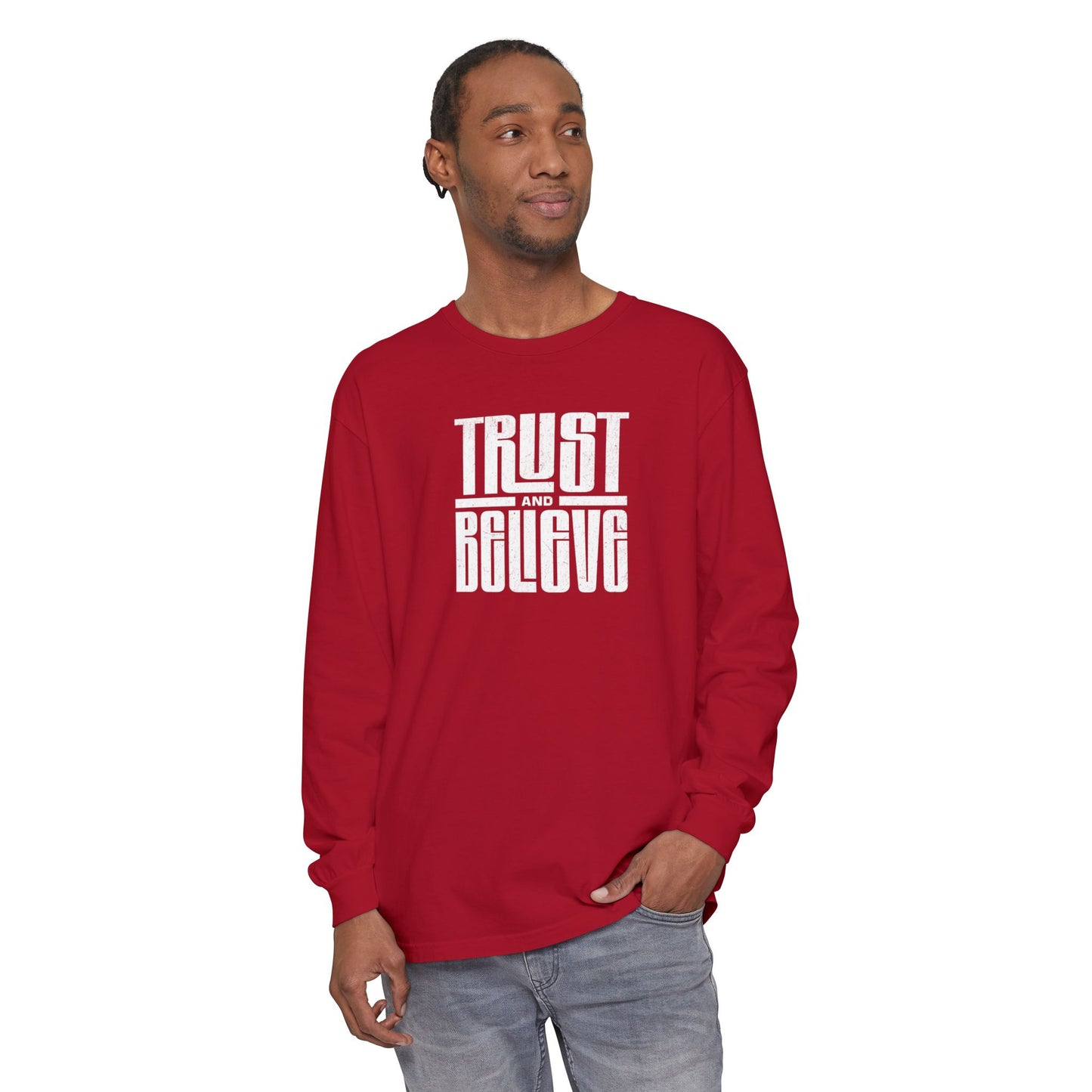 Trust and Believe Comfort Colors Long Sleeve