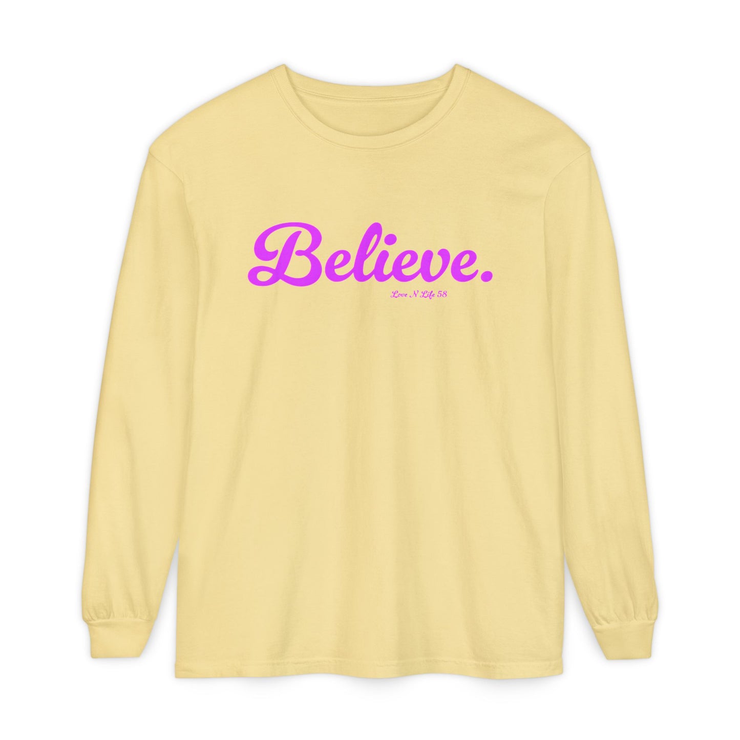 Believe. Long Sleeve Tee