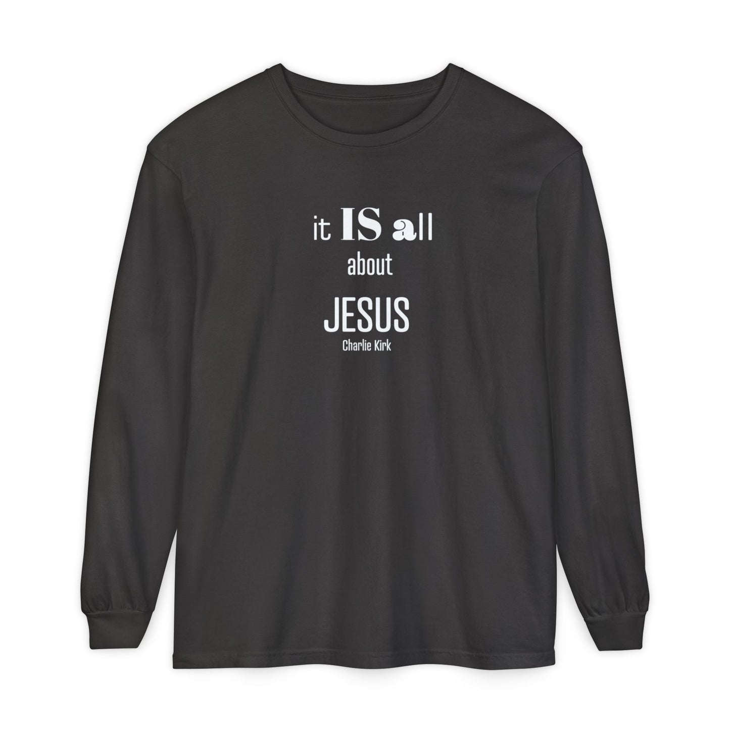 It IS all About JESUS Charlie Kirk TEE - Comfort Colors