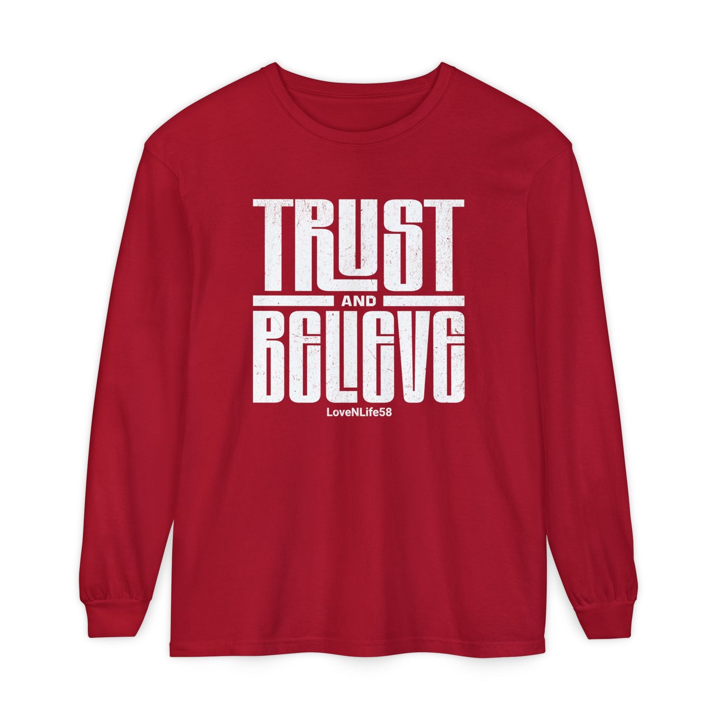 TRUST and BELIEVE Long Sleeve Tee