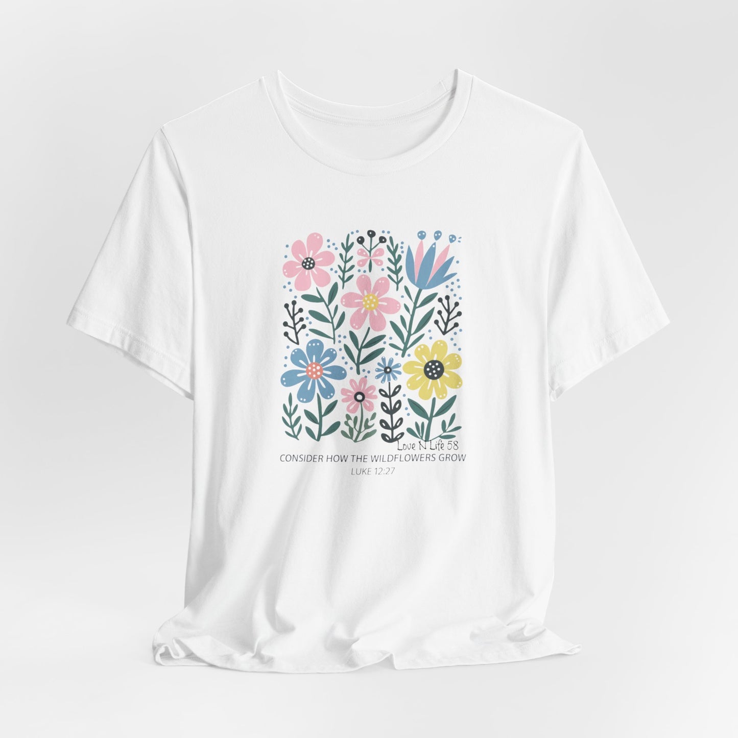 "Consider How the Wildflowers Grow" - Bella Canvas 3001